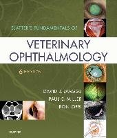 Slatter's Fundamentals of Veterinary Ophthalmology - Maggs David, Miller Paul, Ofri Ron