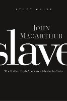 Slave, the Study Guide MacArthur John