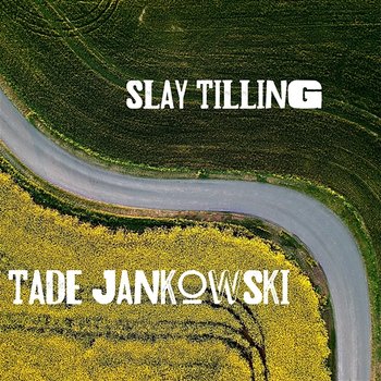 Slay Tilling - Tade Jankowski
