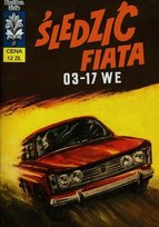 Śledzić fiata 03-17 WE. Kapitan Żbik. Zeszyt 7 Wiśniewski Mieczysław, Doński Ryszard