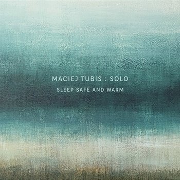 Sleep Safe and Warm - Maciej Tubis