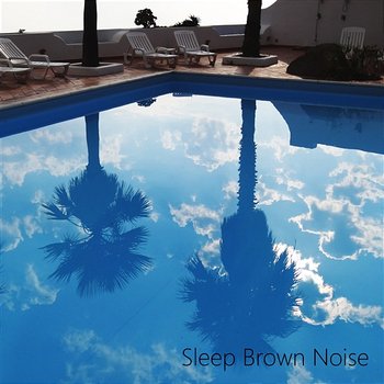 Sleep with Brown Noise - White Noise Sleep Sounds