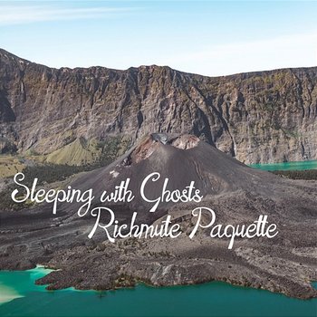 Sleeping with Ghosts - Richmute Paquette