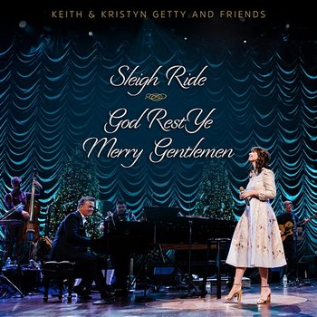 Sleigh Ride / God Rest Ye Merry Gentlemen - Keith & Kristyn Getty