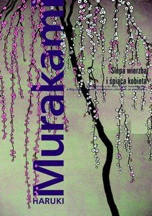 Ślepa wierzba i śpiąca kobieta Murakami slepa-wierzba-i-spiaca-kobieta