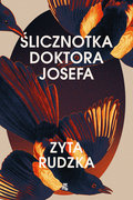 Ślicznotka doktora Josefa - Rudzka Zyta