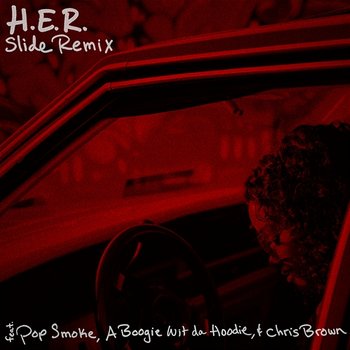 Slide (Remix) (feat. Pop Smoke, A Boogie Wit da Hoodie & Chris Brown) - H.E.R. feat. Pop Smoke, A Boogie Wit da Hoodie & Chris Brown