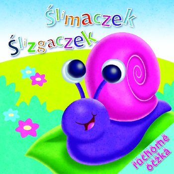 Ślimaczek-Ślizgaczek. Ruchome oczka - Opracowanie zbiorowe