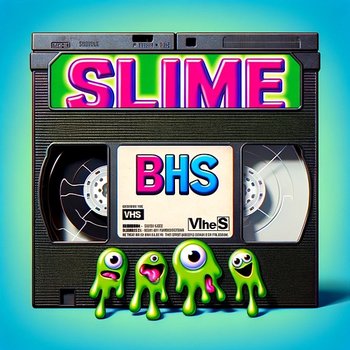 SLIME - BHS