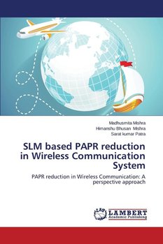 SLM based PAPR reduction in Wireless Communication System - Mishra Madhusmita
