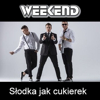 Słodka Jak Cukierek - Weekend