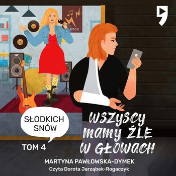 Słodkich snów. Wszyscy mamy źle w głowach. Tom 4 - Martyna Pawłowska-Dymek