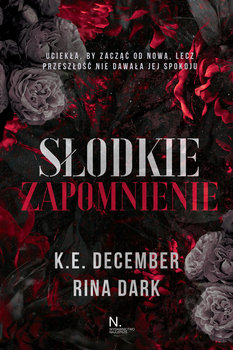 Słodkie zapomnienie - December K.E., Rina Dark