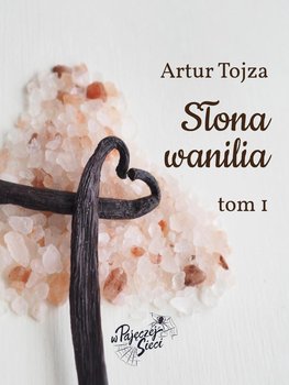 Słona wanilia. Tom 1 - Tojza Artur