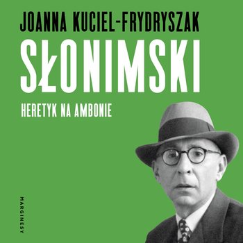 Słonimski. Heretyk na ambonie - audiobook - Kuciel-Frydryszak Joanna