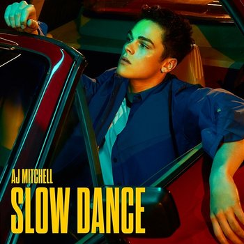 Slow Dance - AJ Mitchell