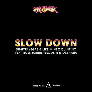 Slow Down - Dimitri Vegas & Like Mike, Quintino feat. Boef, Ronnie Flex, Ali B, I Am Aisha