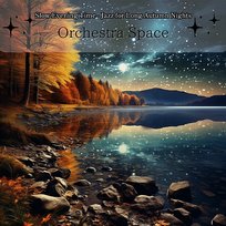 Slow Evening Time-Jazz for Long Autumn Nights Orchestra Space