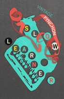 Slow Learner Pynchon Thomas