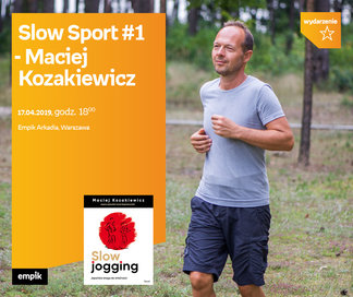 Slow sport #1 - Maciej Kozakiewicz | Empik Arkadia