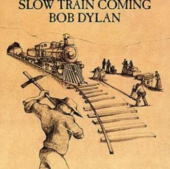 Slow Train Coming (Reedycja) - Dylan Bob