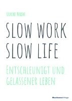 slow work - slow life - Reiche Ulrike