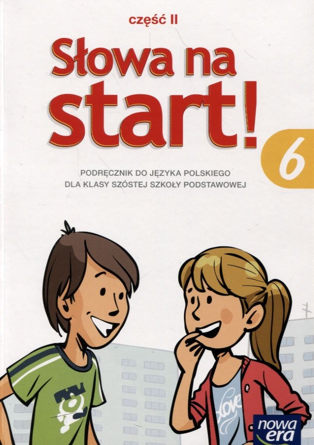 Słowa na start! Język polski. Podręcznik. Klasa 6. Część 2. Szkoła