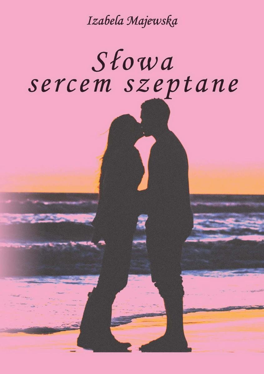 Słowa sercem szeptane - ebook epub