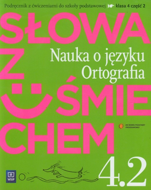 Słowa Z Uśmiechem Klasa 4 ćwiczenia Odpowiedzi Słowa z uśmiechem 4. Nauka o języku. Ortografia. Część 2. Podręcznik z