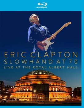 Slowhand At 70: Live At The Royal Albert Hall - Clapton Eric