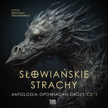 Słowiańskie strachy. Antologia opowiadań grozy. Część 1 - audiobook - Borlik Piotr, Góra Norbert, Kopiec Grzegorz, Musiałowicz Anna, Rozmus Aleksandra, Wojteczek Mariusz, Żurek Patrycja