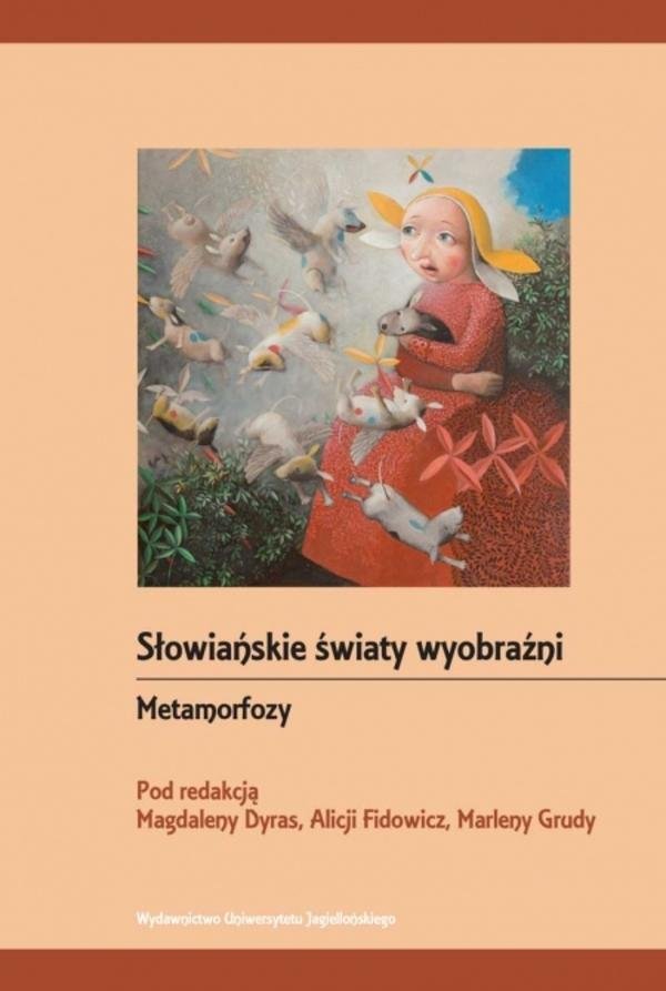 Słowiańskie światy Wyobraźni. Metamorfozy - Opracowanie Zbiorowe ...