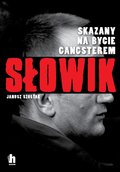 Słowik. Skazany na bycie gangsterem - Szostak Janusz