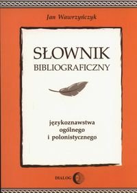Słownik bibliograficzny językoznawstwa ogólnego i polonistycznego - Wawrzyńczyk Jan