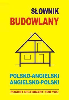 Słownik budowlany polsko-angielski, angielsko-polski - Gordon Jacek