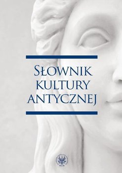 Słownik kultury antycznej - Kulesza Ryszard