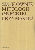 Słownik mitologii greckiej i rzymskiej Grimal Pierre