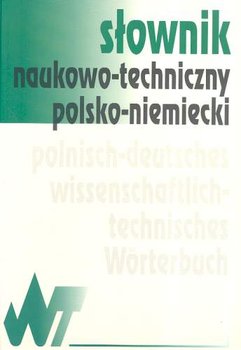 Słownik Naukowo-Techniczny Polsko-Niemiecki - Sokołowska Małgorzata, Bender Anna, Żak Krzysztof