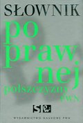 Słownik poprawnej polszczyzny - Opracowanie zbiorowe