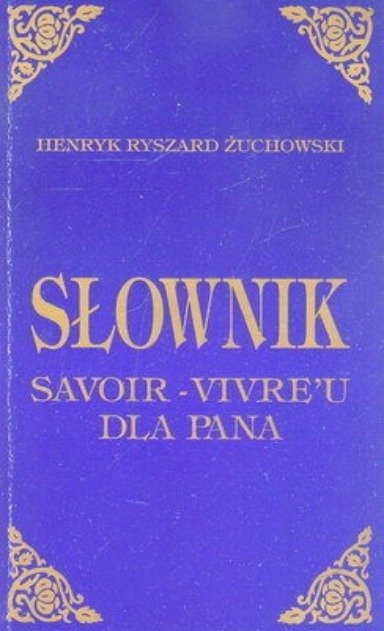 Słownik savoir vivre u dla pana - W opisie | Książka w Empik