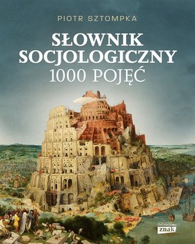 Słownik socjologiczny. 1000 pojęć - Sztompka Piotr