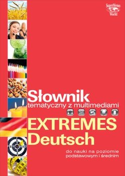 Słownik tematyczny z multimediami. Extremes Deutsch do nauki na poziomie podstawowym i średnim + CD - Opracowanie zbiorowe