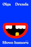 Słowo humoru&nbsp;-&nbsp;Drenda Olga