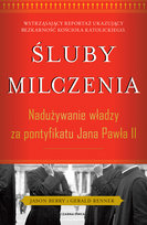 Śluby milczenia. Nadużywanie władzy za pontyfikatu Jana Pawła II Renner Gerald, Berry Jason