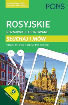 Słuchaj i mów. Rosyjskie rozmówki ilustrowane - Opracowanie zbiorowe