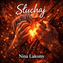 Słuchaj… Nina Lakomy