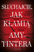 Słuchajcie, jak kłamią - Tintera Amy