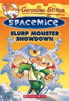 Slurp Monster Showdown (Geronimo Stilton Spacemice #9) - Stilton Geronimo