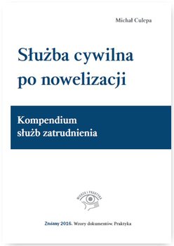Służba cywilna po nowelizacji. Kompendium służb zatrudnienia - Culepa Michał