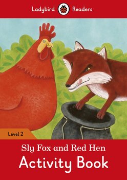 Sly Fox and Red Hen. Activity Book. Ladybird Readers. Level 2 - Opracowanie zbiorowe